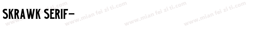 Skrawk Serif字体转换